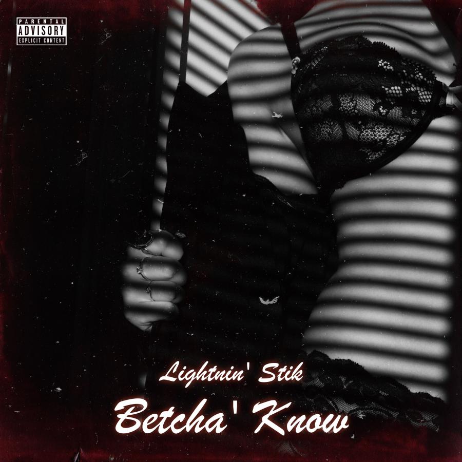 New Hard Rock Release by Lightnin’ Stik – ‘Betcha’ Know’ is Due Out This Week