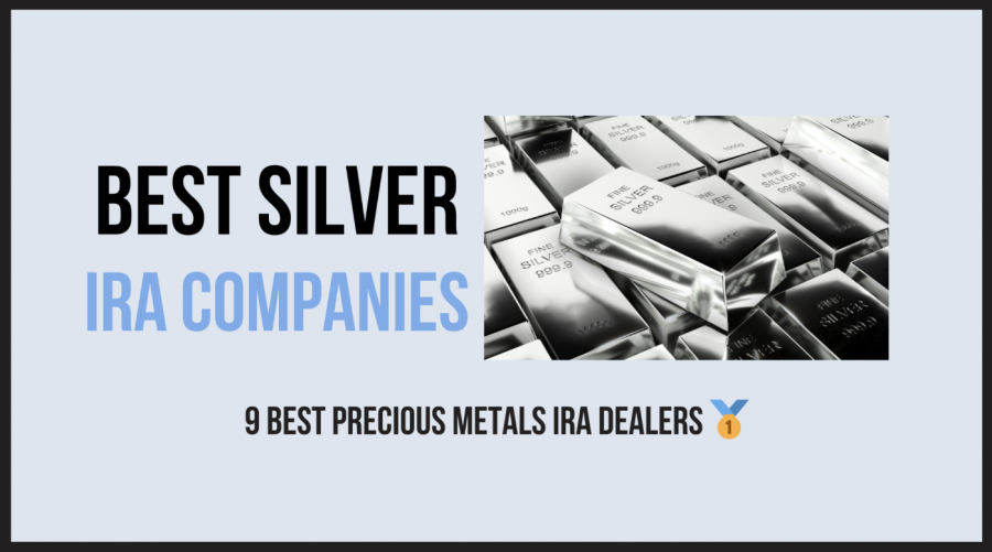 9 Best Silver IRA Companies for 2025 Revealed by SilverIRAs.com